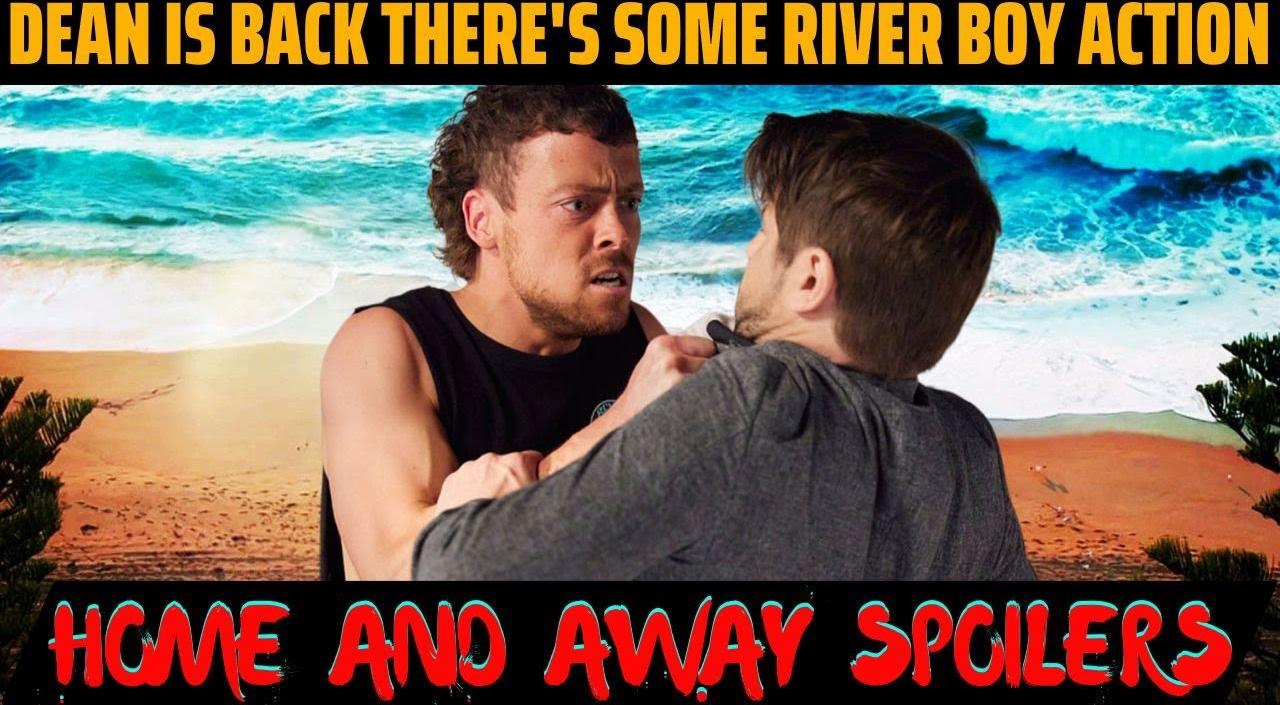 DEAN IS BACK and River Boy Drama ERUPTS! | Home and away Spoilers